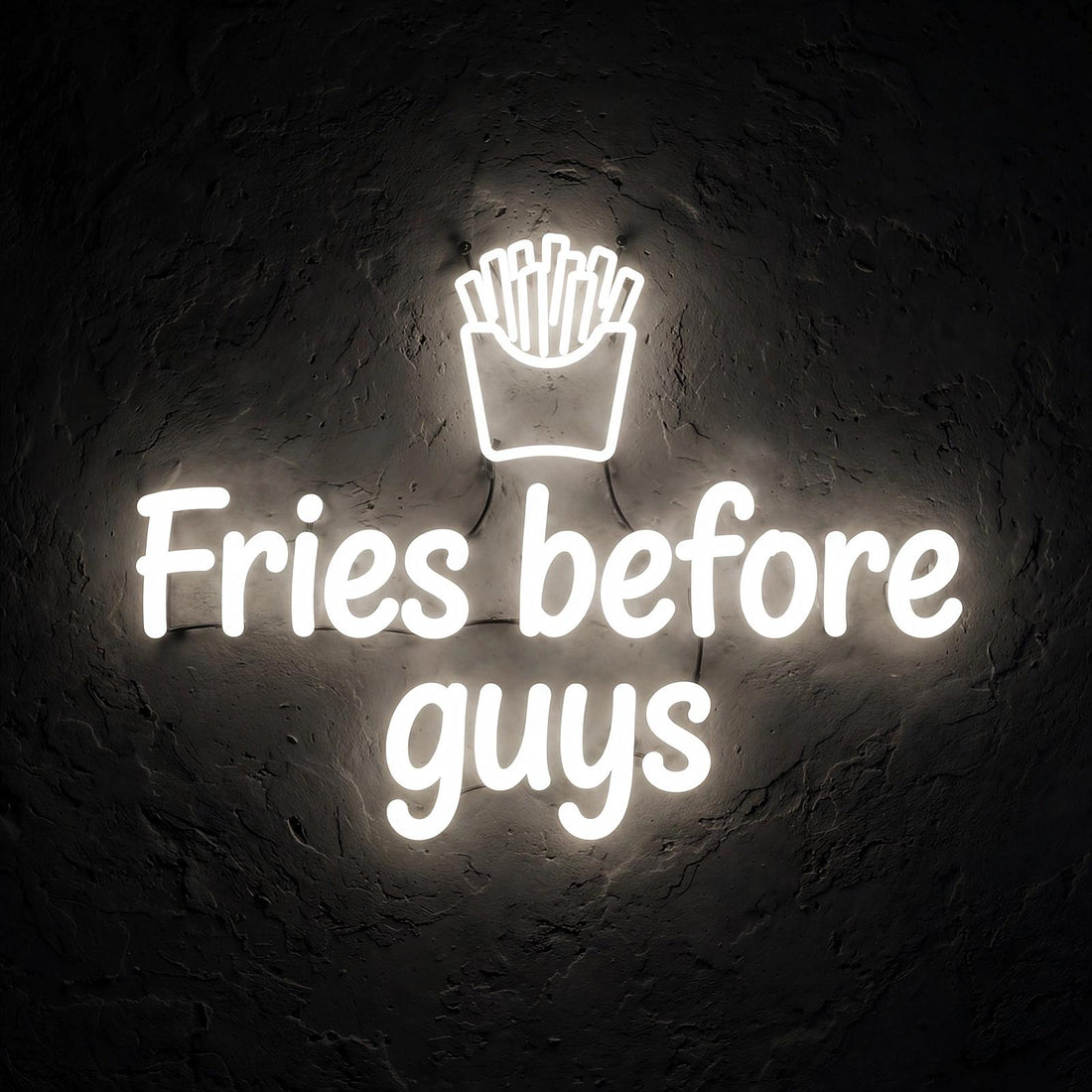 Fries before guys · LED Neon — Weiß