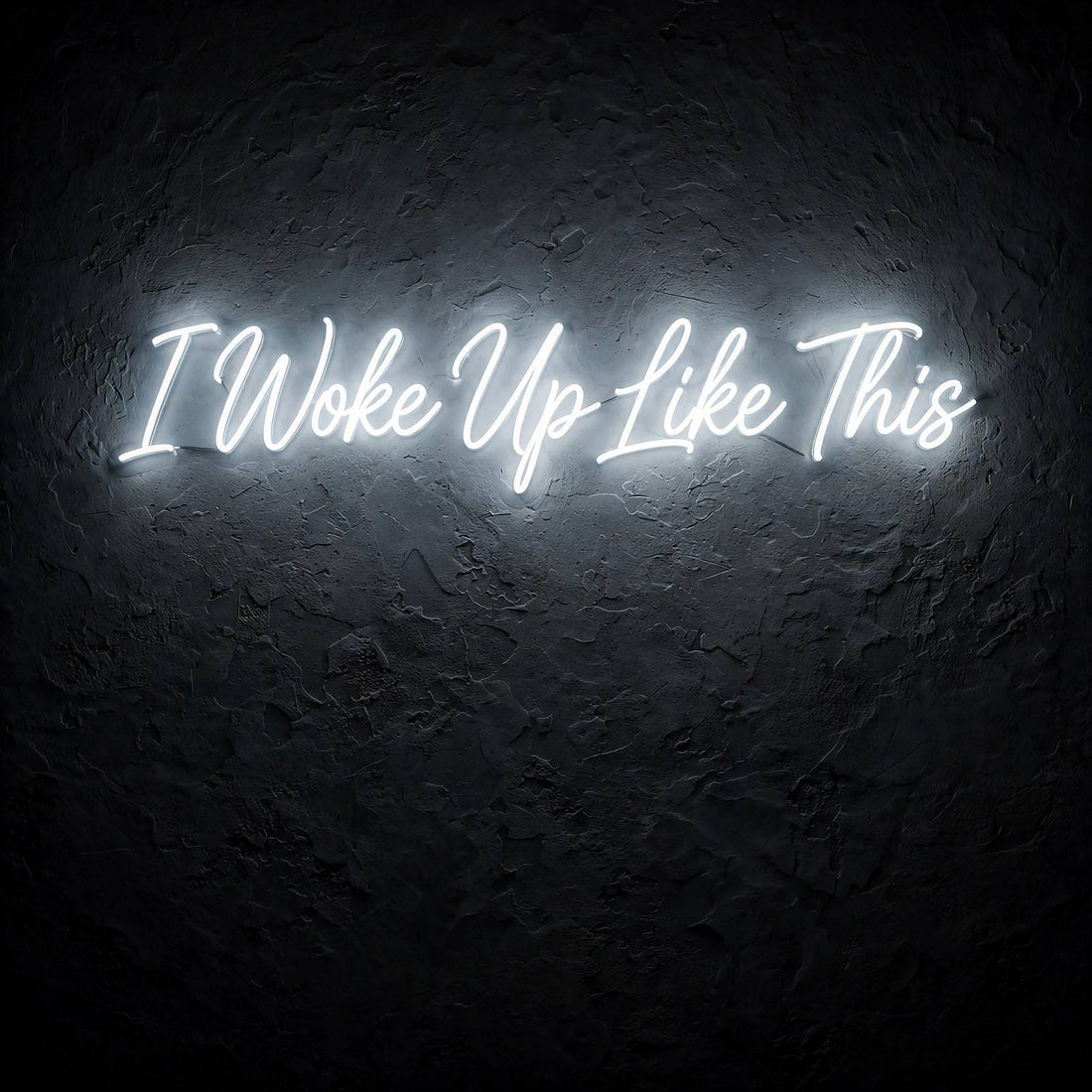 I Woke Up Like This · LED Neon — Weiß