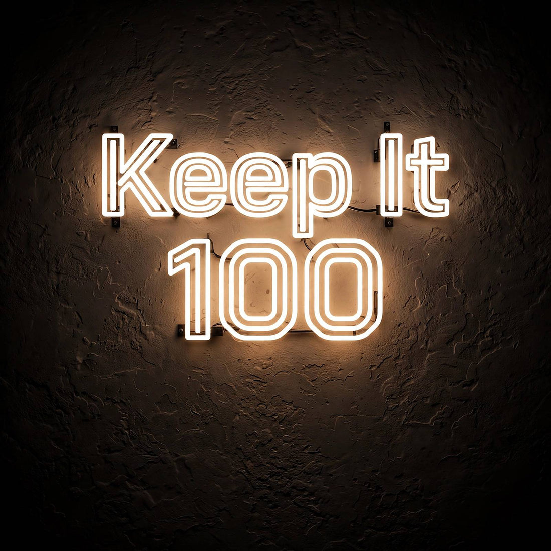 Keep It 100 · LED Neon