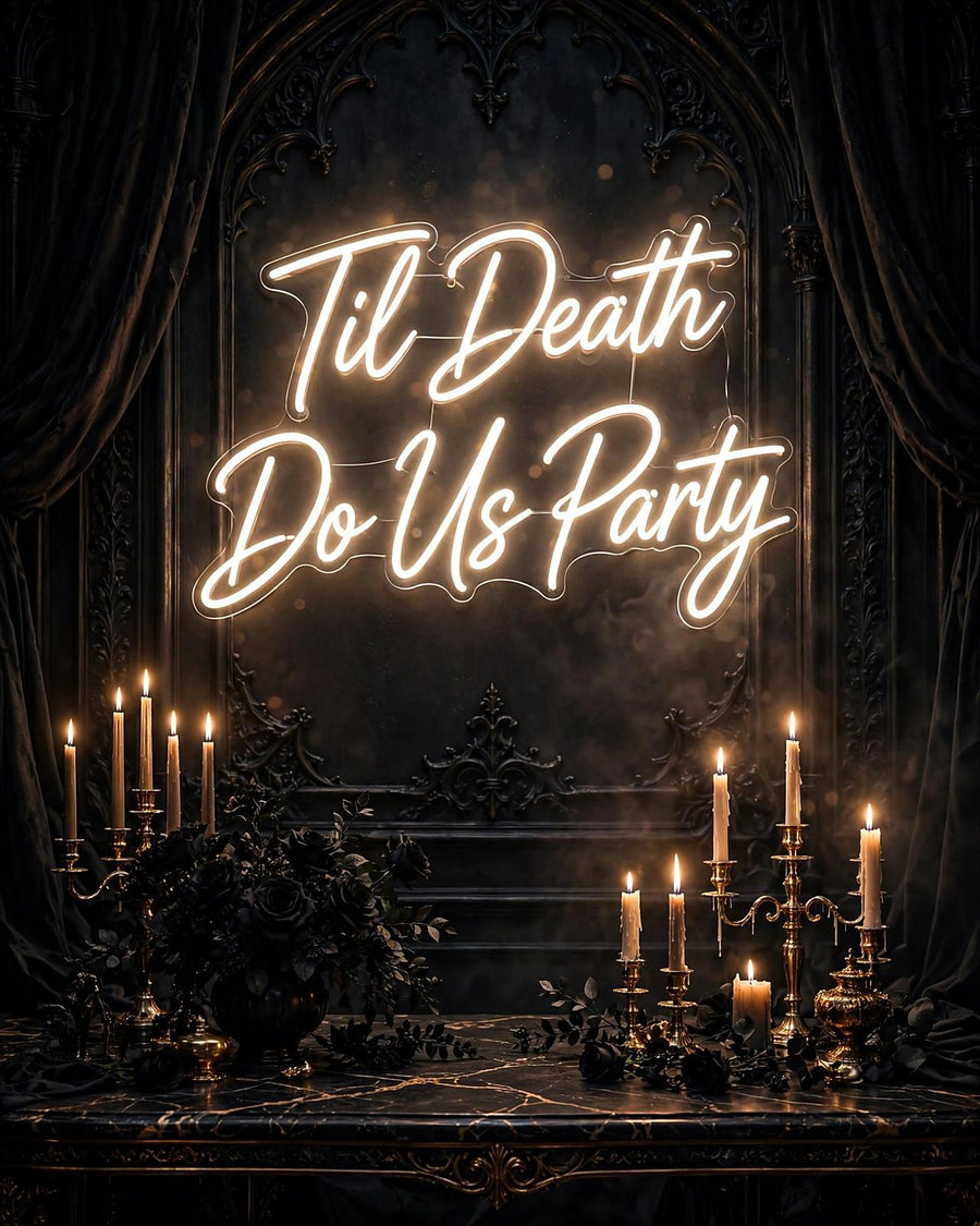 Til Death Do Us Party · LED Neon