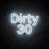 Dirty 30 · LED Neon — Weiß