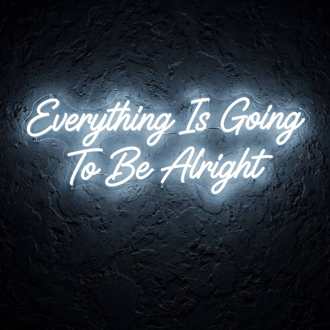 Everything Is Going To Be Alright · LED Neon — Weiß