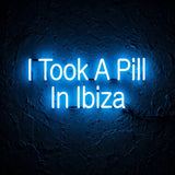 I Took A Pill In Ibiza · LED Neon — Blau