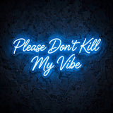 Please Don’t Kill My Vibe · LED Neon — Blau