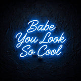 Babe You Look So Cool · LED Neon — Blau