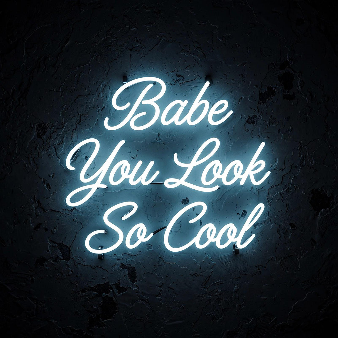 Babe You Look So Cool · LED Neon — Weiß
