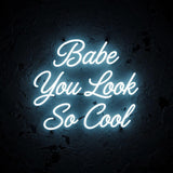 Babe You Look So Cool · LED Neon — Weiß