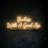 Badass With A Good Ass · LED Neon — Warmweiß
