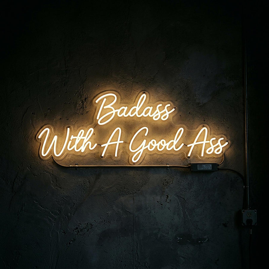 Badass With A Good Ass · LED Neon