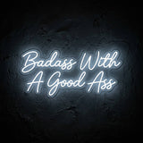 Badass With A Good Ass · LED Neon — Weiß