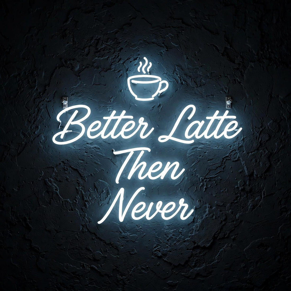 Better Latte Then Never · LED Neon — Weiß