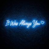 It Was Always You · LED Neon — Blau