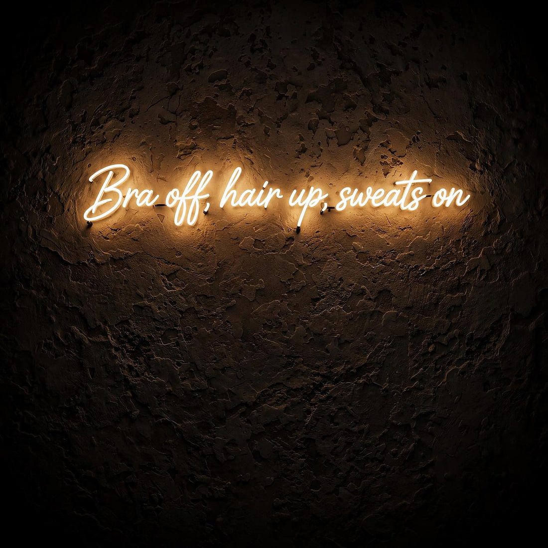 Bra off, hair up, sweats on · LED Neon