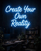 Create Your Own Reality · LED Neon — Blau