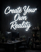 Create Your Own Reality · LED Neon — Weiß