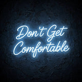 Don’t Get Comfortable · LED Neon — Blau