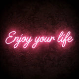Enjoy your life · LED Neon — Pink