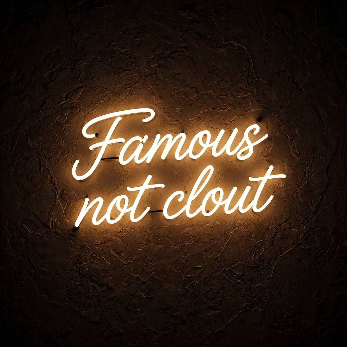 Famous not clout · LED Neon — Warmweiß