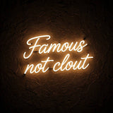 Famous not clout · LED Neon — Warmweiß