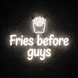 Fries before guys · LED Neon — Weiß