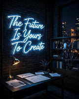 The Future Is Yours To Create · LED Neon — Blau