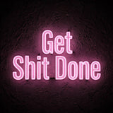 Get Shit Done · LED Neon — Pink