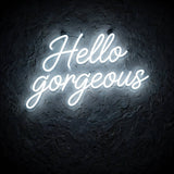 Hello gorgeous · LED Neon — Weiß