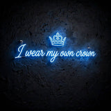 I wear my own crown · LED Neon — Blau