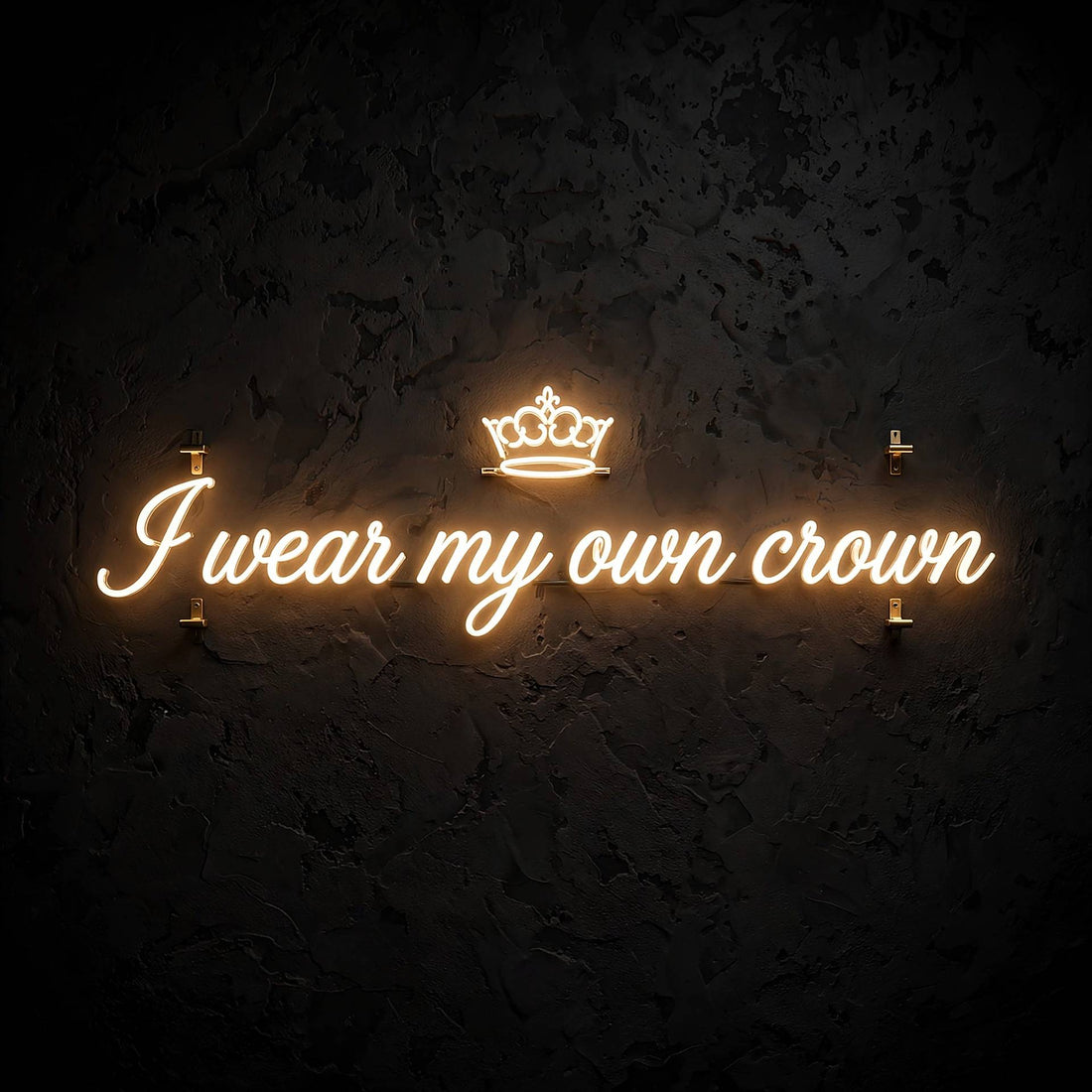 I wear my own crown · LED Neon