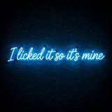 I licked it so it’s mine · LED Neon — Blau