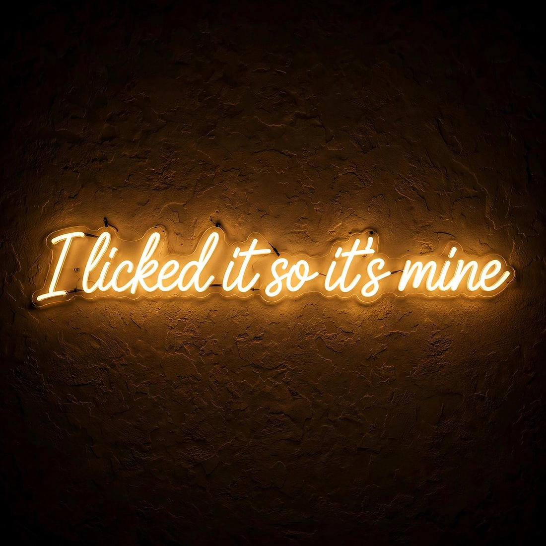 I licked it so it’s mine · LED Neon