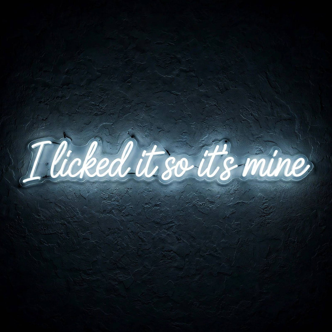 I licked it so it’s mine · LED Neon — Weiß