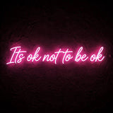 Its ok not to be ok · LED Neon — Pink