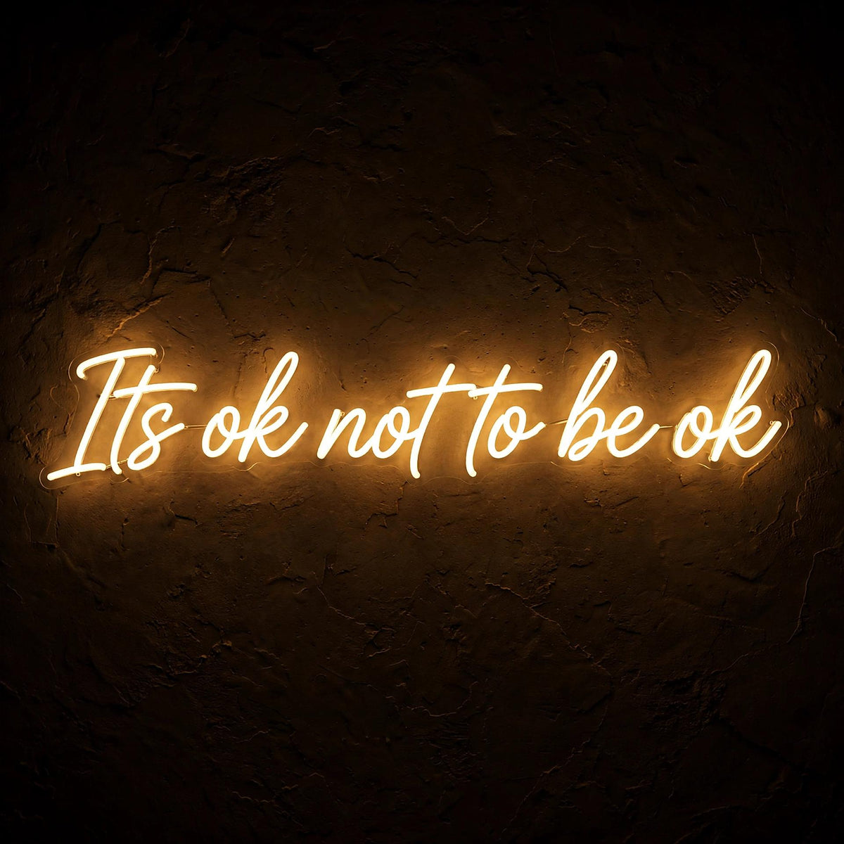 Its ok not to be ok · LED Neon — Warmweiß