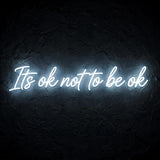 Its ok not to be ok · LED Neon — Weiß