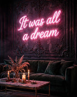 It was all a dream · LED Neon — Pink