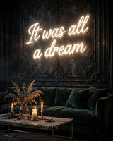 It was all a dream · LED Neon — Warmweiß