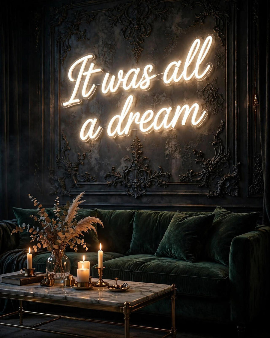 It was all a dream · LED Neon