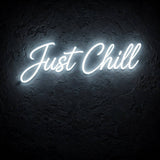 Just Chill · LED Neon — Weiß