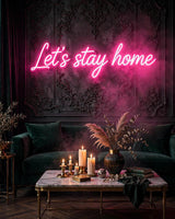 Let’s stay home · LED Neon — Pink
