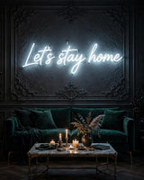 Let’s stay home · LED Neon — Weiß