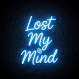 Lost My Mind · LED Neon — Blau