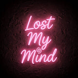 Lost My Mind · LED Neon — Pink