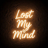 Lost My Mind · LED Neon — Warmweiß