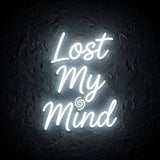 Lost My Mind · LED Neon — Weiß