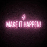 Make it happen! · LED Neon — Pink