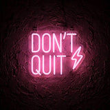 Don’t Quit · LED Neon — Pink