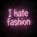 I hate fashion · LED Neon — Pink