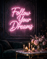 Follow Your Dreams · LED Neon — Pink