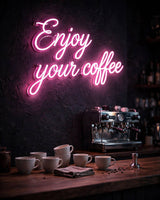 Enjoy your coffee · LED Neon — Pink
